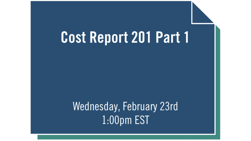 WEBINAR  Cost Report 201 Part 1