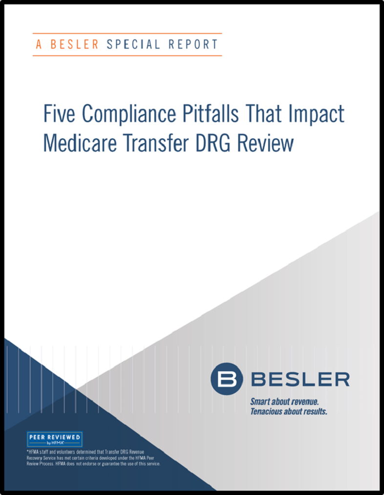 Besler Special Report - 5 Compliance Pitfalls - Medicare Transfer DRG