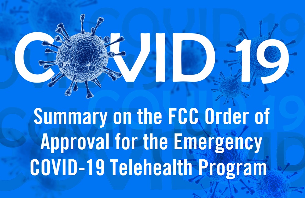 Federal Communications Commission Order of Approval for the Emergency COVID-19 Telehealth Program