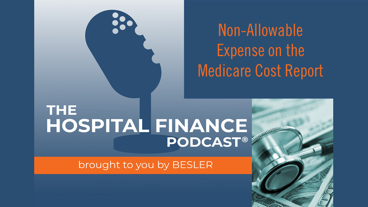 Non-Allowable Expense on the Medicare Cost Report [PODCAST]