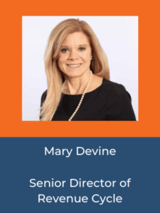 Mary Devine Senior Director of Revenue Cycle