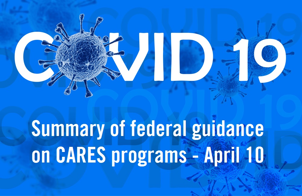 Summary of federal guidance on CARES programs - April 10