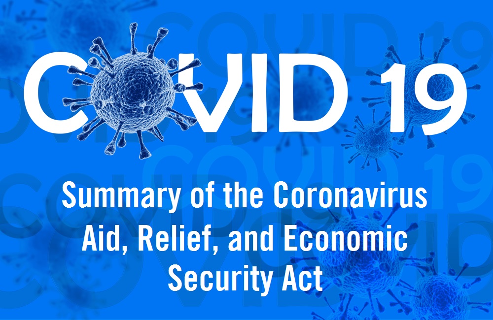 Summary of the Coronavirus Aid, Relief, and Economic Security Act [PODCAST]