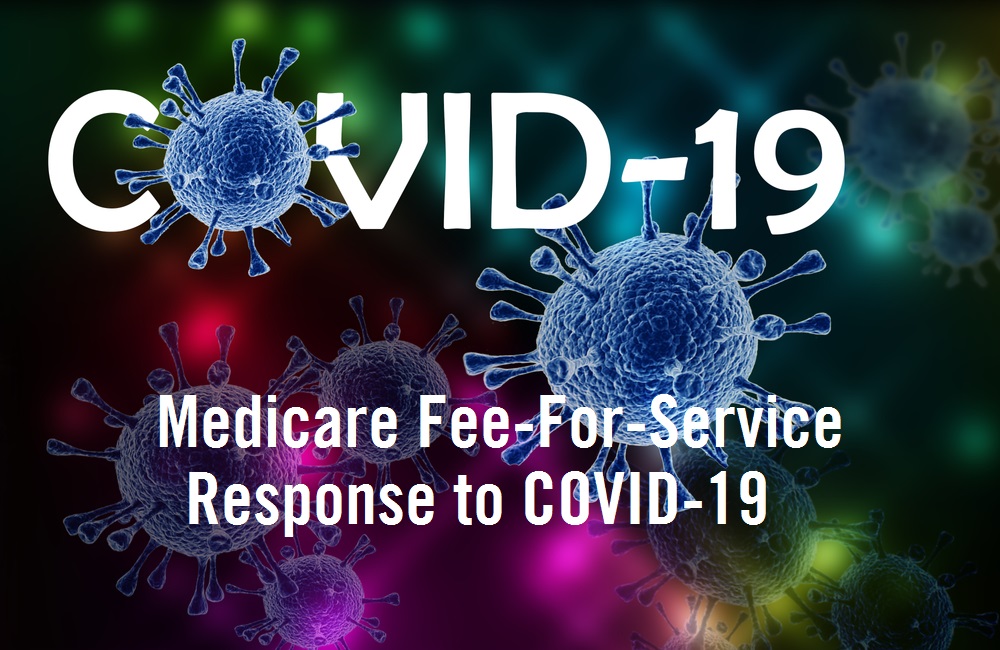 Medicare Fee-For-Service Response to COVID-19