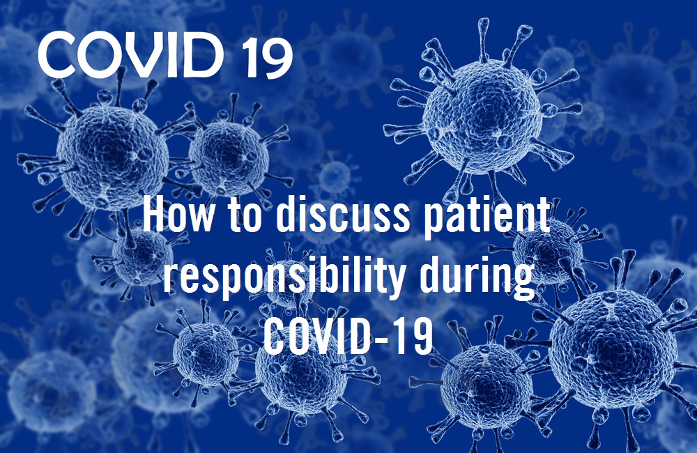 How to discuss patient responsibility during COVID-19 [PODCAST]